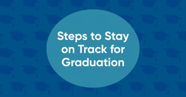 Dark blue background with grad caps and teal circle with text for Steps to Stay on Track for Graduation