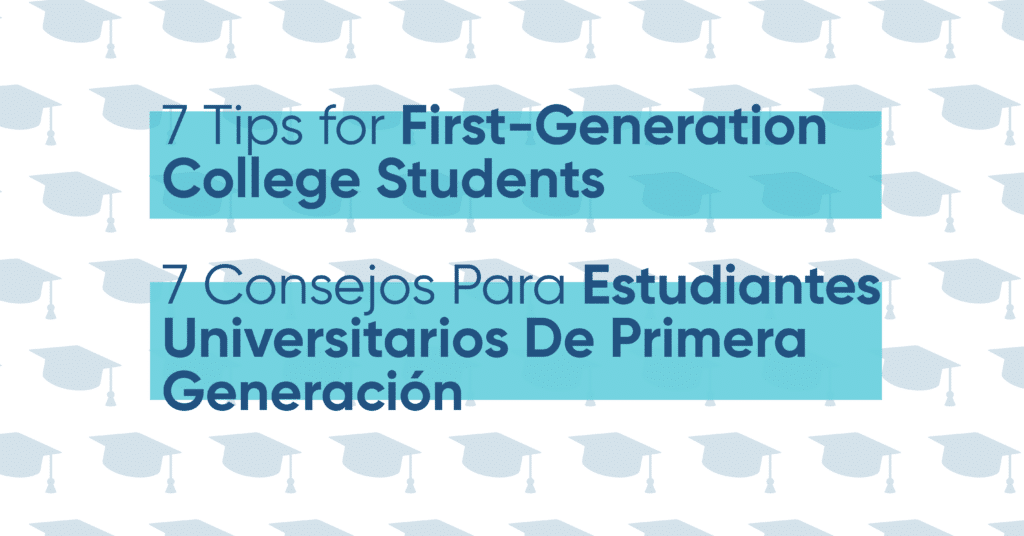 Blue graphic with grad caps and text for 7 Tips for First-Generation College Students 7 Consejos Para Estudiantes Universitarios De Primera Generación
