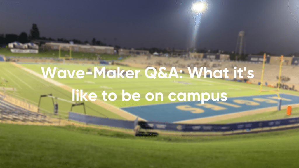 Photo of UC Davis campus football field with white text that says Wave-Maker Q&A: what it's like to be on campus