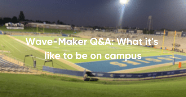 Photo of UC Davis campus football field with white text that says Wave-Maker Q&A: what it's like to be on campus