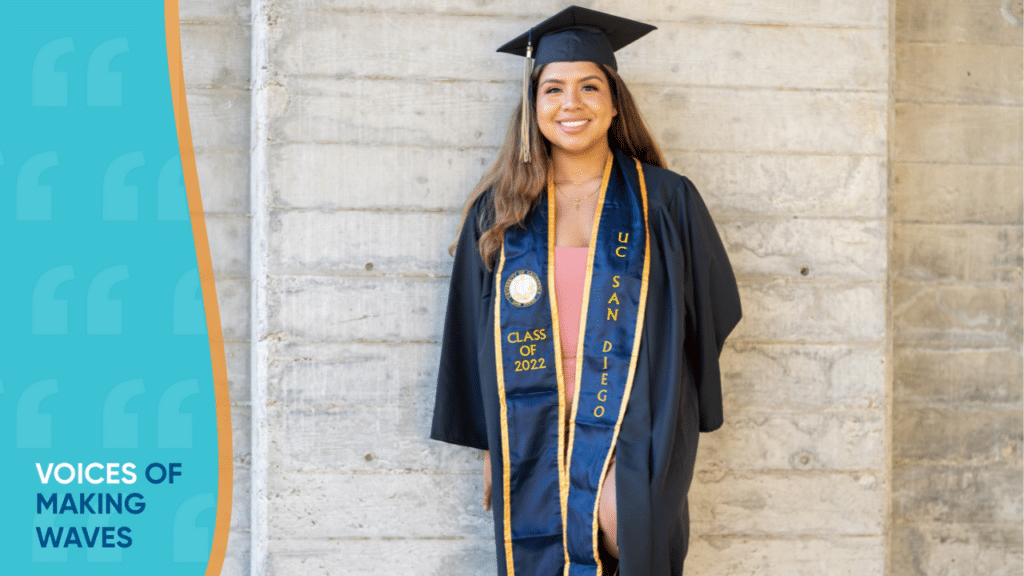 Photo of Allison Cubillas in UC San Diego graduation cap and gown with light teal wave on left side with text for Voices of Making Waves